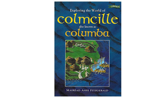 Exploring the World of Colmcille also known as Columba le Mairéad Ashe Fitzgerald 
