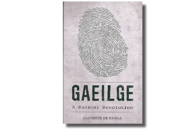 Gaeilge: A Radical Revolution - Caoimhín de Barra