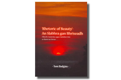 ‘Rhetoric of Beauty’  An Slabhra gan Bhriseadh Tom Hodgins