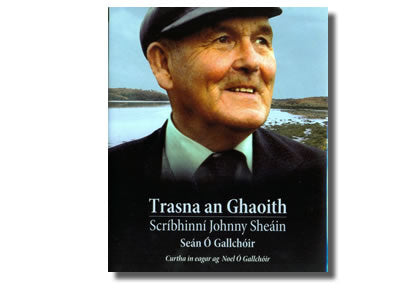Trasna an Ghaoith -  Scríbhinní Johnny Sheáin Sean Ó Gallchóir Curtha in eagar ag Noel Ó Gallchóir