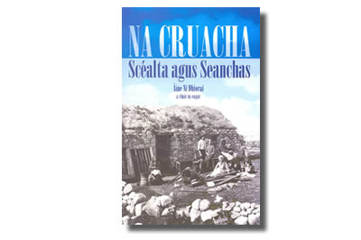 Na Cruacha: Scéalta agus Seanchas - Áine Ní Dhioraí