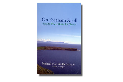 Ón tSeanam Anall Scéalta Mhici Bháin Uí Bheirn - Eag.: Mícheál Mac Giolla Eacbuic