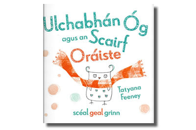 Ulchabhán Óg agus  an Scairf Oráiste - Tatyana Feeney