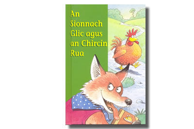 An Sionnach Glic agus an Chircín Rua / The Cute Fox and the little Red Hen