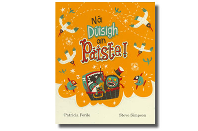 Ná Dúisigh an Páiste!  - Patricia Forde agus Steve Simpson