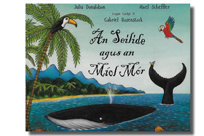 An Seilide & An Míol Mór Le Julia Donaldson