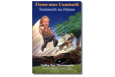 Fionn Mac Cumhaill Taoiseach na Féinne - Tadhg Mac Dhonnagáin