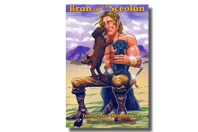 Bran agus Sceolán - Tadhg Mac Dhonnagáin
