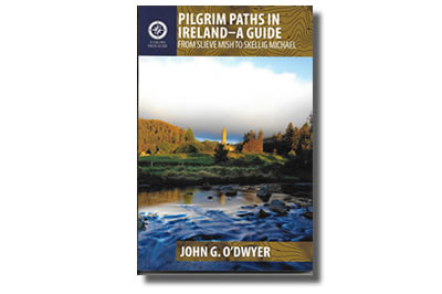 Pilgrim Paths in Ireland:  A Guide - John G. O’Dwyer