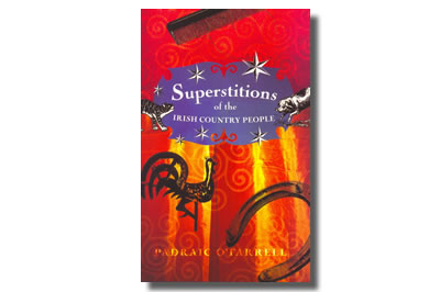 Superstitions of the Irish Country People - Padraic O Farrell