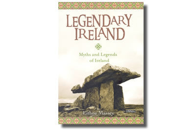 Legendary Ireland Myths & Legends of Ireland - Eithne Massey