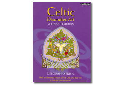 Celtic Decorative Art.  A Living Tradition - Deborah O Brien
