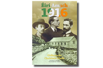 Éirí Amach 1916  - Seosamh Ó Ceallaigh &  Donnchadh Mac Niallais