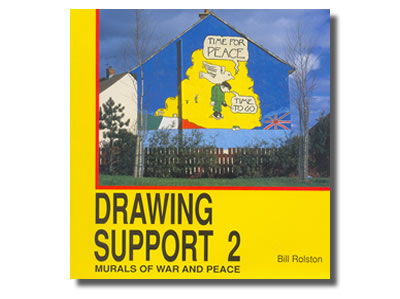 Drawing Support 2: Murals of War and Peace - Bill Rolston