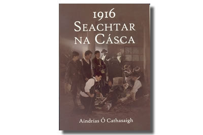 1916 Seachtar na Cásca  - Aindrias Ó Cathasaigh