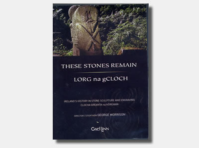 Lorg na gCloch  – These Stones Remain