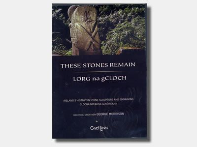 Lorg na gCloch  – These Stones Remain