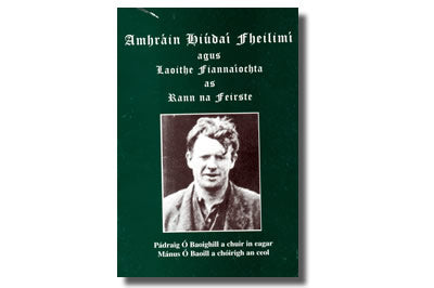 Amhráin Hiúdaí Fheílimí agus Laoithe Fiannaíochta as Rann na Feirste Eagarthóir: Pádraig Ó Baoighill Mánus Ó Baoill a chóirigh an ceol