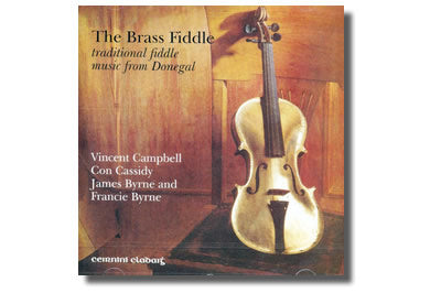 The Brass Fiddle - Vincent Campbell, Con Cassidy,  James Byrne