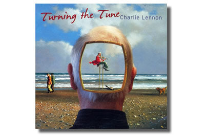 Turning the Tune - Charlie Lennon