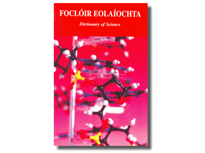 Foclóir Eolaíochta / Dictionary of Science