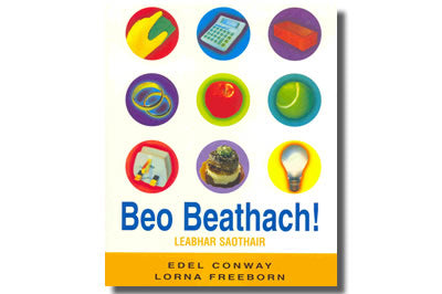 BEO BEATHACH!  LEABHAR SAOTHAIR  Edel Conway agus  Lorna Freeborn