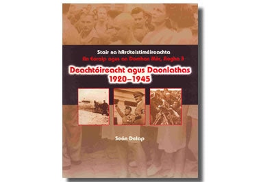 DEACHTÓIREACHT AGUS  DAONLATHAS, 1920-45  (Rogha 3) Seán Delap