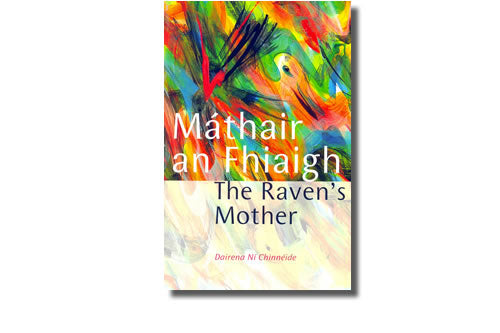 Máthair an Fhiaigh The Raven’s Mother - Dairena Ní Chinnéide
