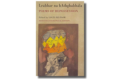 Leabhar na hAthghabhála Poems of Repossession Edited - Louis de Paor