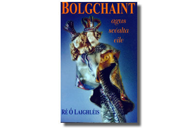 Bolgchaint agus Scéalta Eile - Ré Ó Laighléis