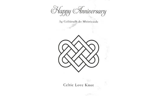 Ag Ceiliúradh do Mhórócáide / Happy Anniversary – Celtic Love Knot