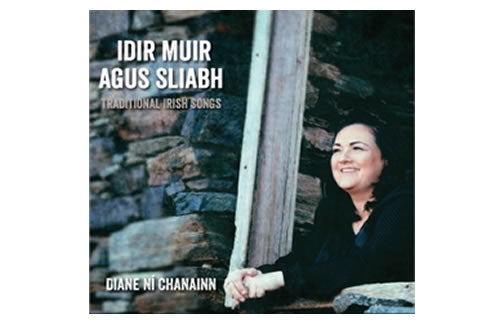 Idir Muir agus Sliabh – Traditional Irish Songs – Diane Ní Chanainn