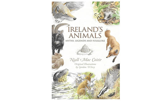 Ireland’s Animals: Myths, Legends and Folklore – Niall Mac Coitir