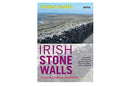 Irish Stone Walls: History, Building, Conservation - Patrick McAfee