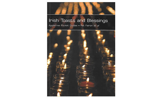 Irish Toasts and Blessings – Pat Farron et al