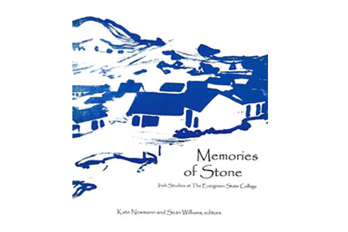 Memories of Stone – Irish Studies at The Evergreen State College – Edited by Kate Newmann & Seán Williams