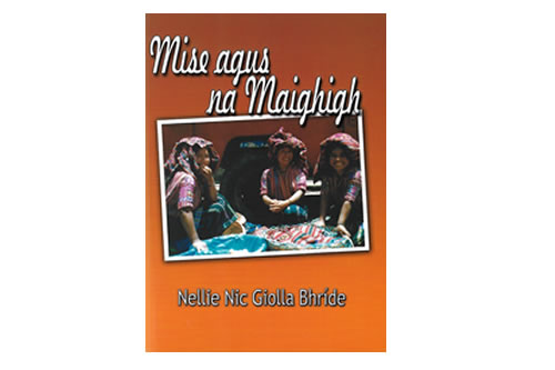 Mise agus na Maighigh – Nellie Nic Giolla Bríde