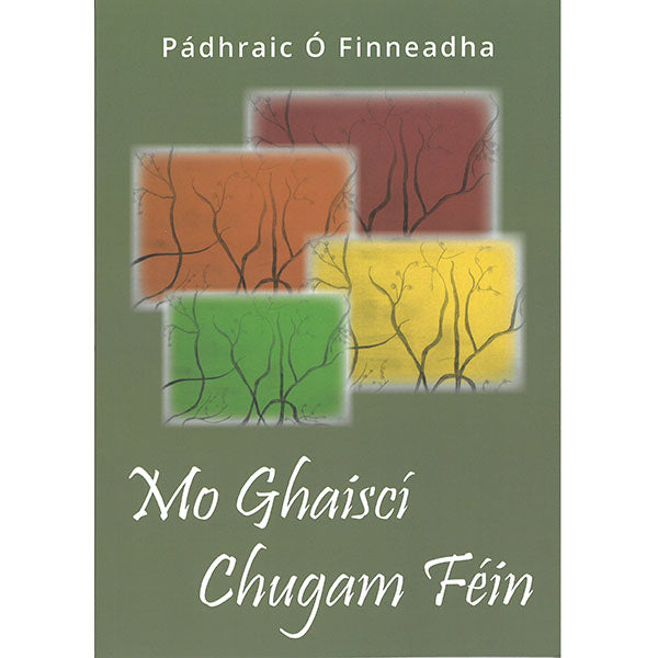 Mo Ghaiscí Chugam Féin - Pádhraic Ó Finneadha