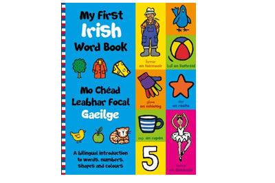My First Irish Word Book / Mo Chéad Leabhar Focal Gaeilge 