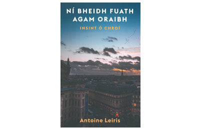 Ní Bheidh Fuath Agam Oraibh – Insint Ó Chroí – Antoine Leiris