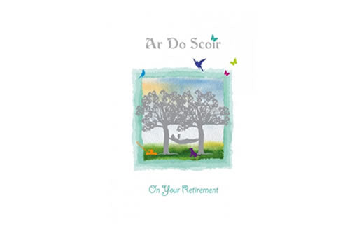 Ar Scoir ón Obair / On Your Retirement 