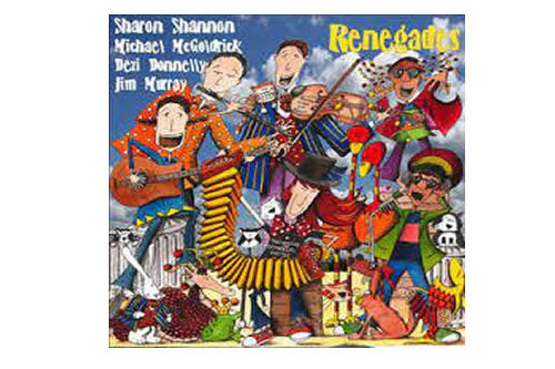 Renegade – Sharon Shannon, Mike McGoldrick, Dezi Donnelly, Jim Murray