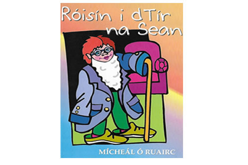 Róisín i dTír na Sean le Mícheál Ó Ruairc