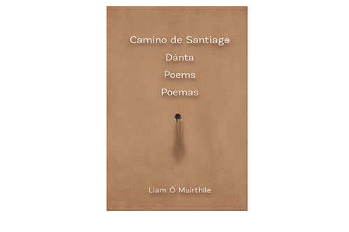 Camino de Santiago – Dánta / Poems / Poemas – Liam Ó Muirthile