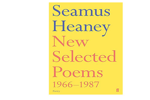 Seamus Heaney – New Selected Poems – 1966-1987