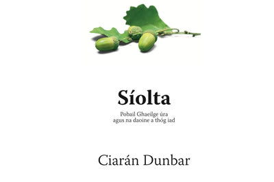 Síolta – Pobail Ghaeilge agus na daoine a thóg iad – Ciarán Dunbar