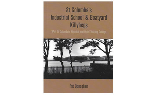 St. Columba’s Industrial School & Boatyard Killybegs le Pat Conaghan 