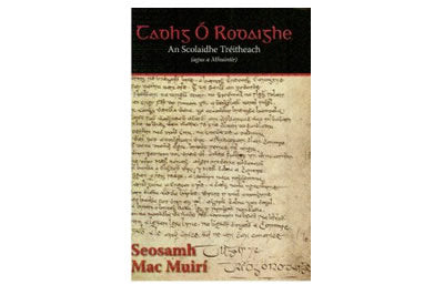 Tadhg  Ó Rodaighe – An Scolaidhe Tréitheach (agus a Mhuintir) – Seosamh Mac Muirí