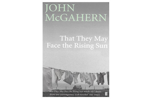 That They May Face the Rising Son with John McGahern