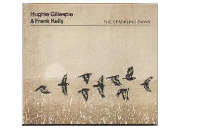 The Sparkling Dawn – Hughie Gillsepie and Frank Kelly